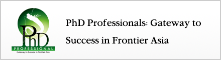 PhD Professionals: Gateway to Success in Frontier Asia